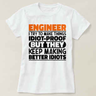 Camiseta Ingeniero que intento hacer las cosas graciosas di