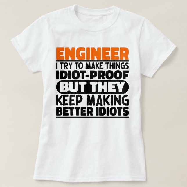 Camiseta Ingeniero que intento hacer las cosas graciosas di (Diseño del anverso)