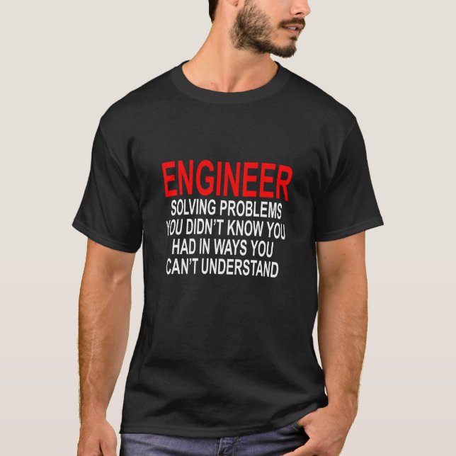 CAMISETA INGENIERO QUE SOLUCIONA PROBLEMAS QUE USTED NO (Anverso)