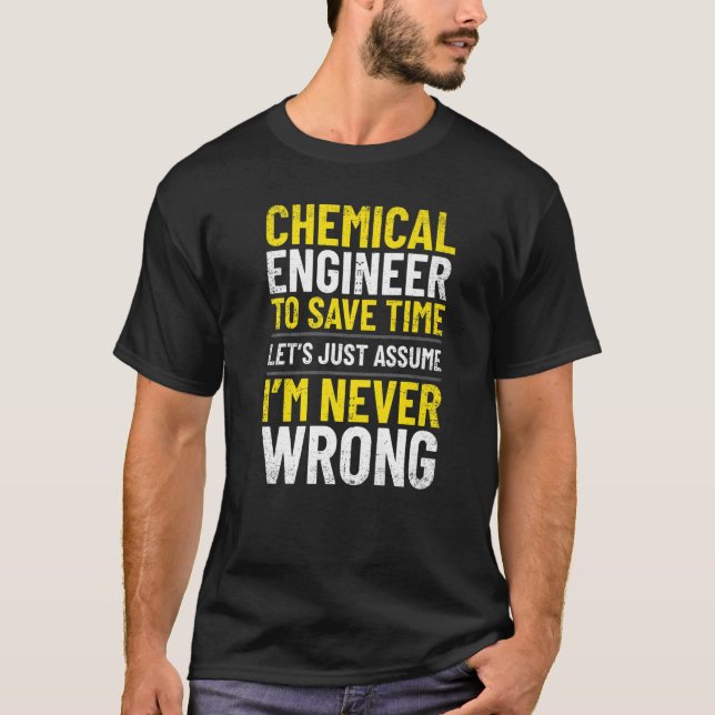 Camiseta Ingeniero químico que nunca me equivoco en ingenie (Anverso)