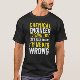 Camiseta Ingeniero químico que nunca me equivoco en ingenie