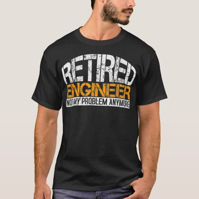 Camiseta Ingeniero retirado ya no es mi problema de jubilac (Anverso)