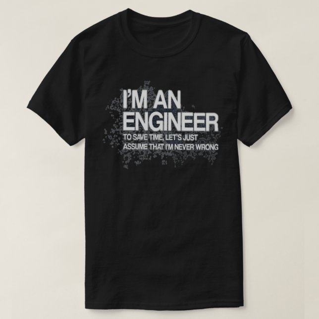 Camiseta Ingeniero Soy ingeniero para ahorrar tiempo Supong (Diseño del anverso)
