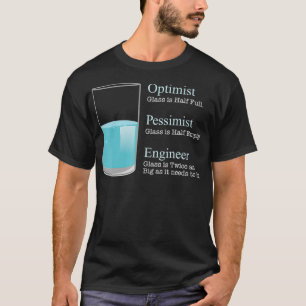 Camiseta Ingeniero T Optimista Ingeniero Pesimista Funny Te