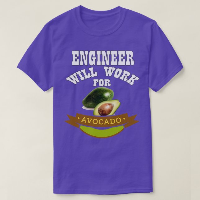 Camiseta Ingeniero trabajará para aguacate 2 (Diseño del anverso)