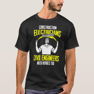 Camiseta Ingenieros Civiles Necesitan Héroes Electricidad D