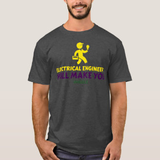 Camiseta Ingenieros eléctricos harán que te muevas si te mu
