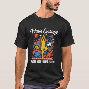 Camiseta Inhala Coraje Exhala Postura del Teclado
