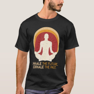 Camiseta Inhala El Futuro Exhala El Pasado Yoga