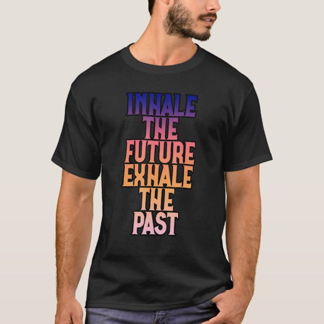 Camiseta Inhalar El Futuro Exhalar El Pasado (Anverso)