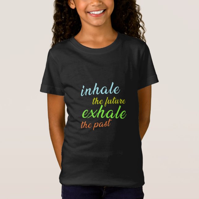 Camiseta Inhalar el futuro, exhalar el pasado - Motivaciona (Anverso)