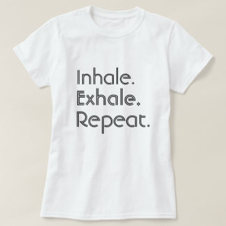 Camiseta Inhale, exhale y repita