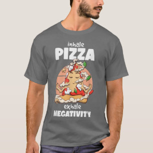 Camiseta Inhale Pizza ehale negatividad Funny Pizza Foods L