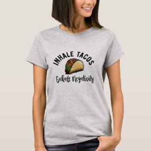 Camiseta Inhale Tacos Exhale Negatividad