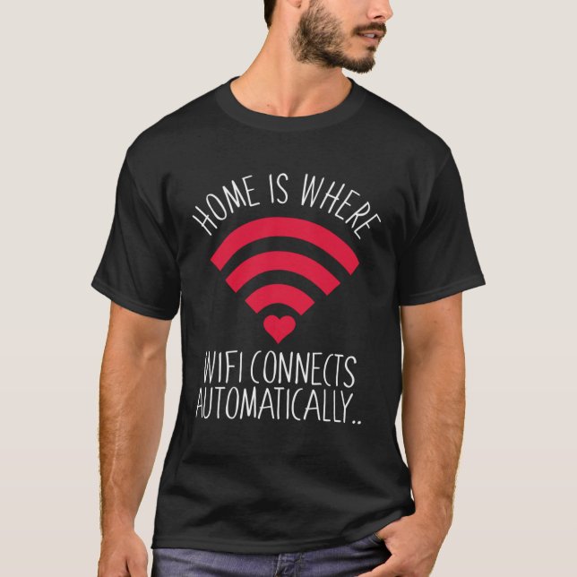 Camiseta Inicio Donde Wifi Se Conecta Automáticamente Funny (Anverso)
