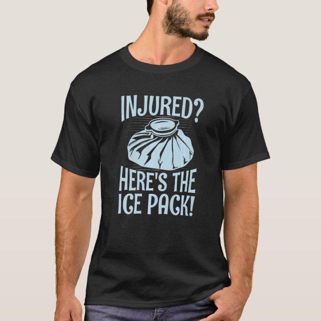 Camiseta Injured Here's the ice pack Quote for a School nur (Anverso)