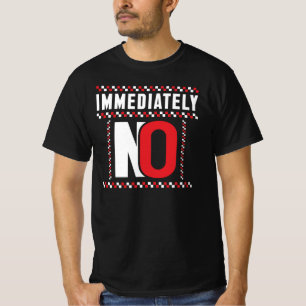 Camiseta Inmediatamente No Chiste Sarcástico