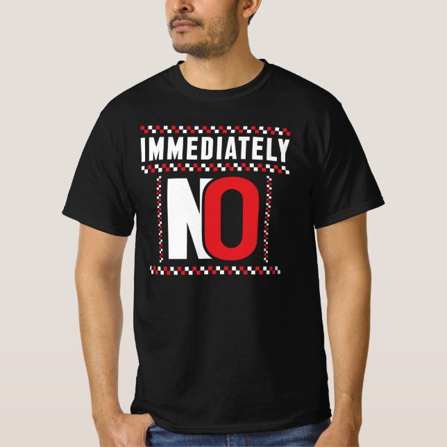 Camiseta Inmediatamente No Chiste Sarcástico (Anverso)