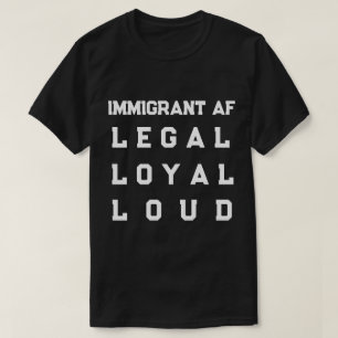 Camiseta Inmigrante AF – Legal, Leal, Fuerte