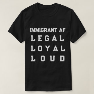 Camiseta Inmigrante AF – Legal, Leal, Fuerte