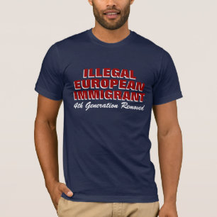 CAMISETA INMIGRANTE EUROPEO ILEGAL