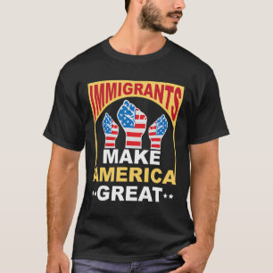 Camiseta Inmigrantes Hacen Grande a América 