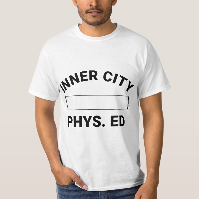 Camiseta Inner City Phys Ed Physical Education Gym Teacher  (Anverso)
