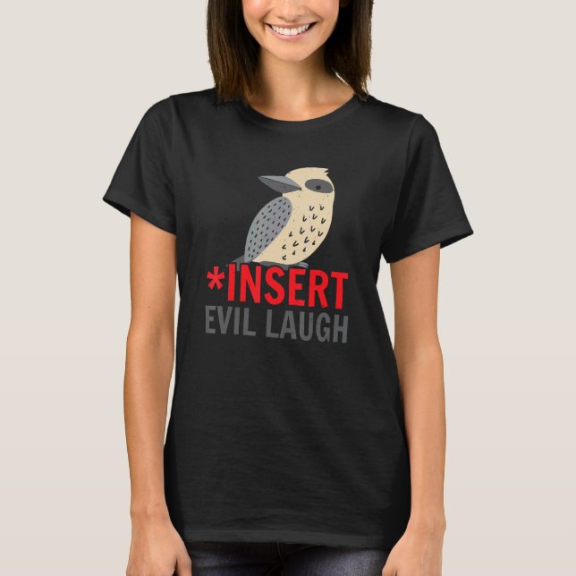 Camiseta Insert Evil Laugh Bird  Ornithology Kookaburra (Anverso)