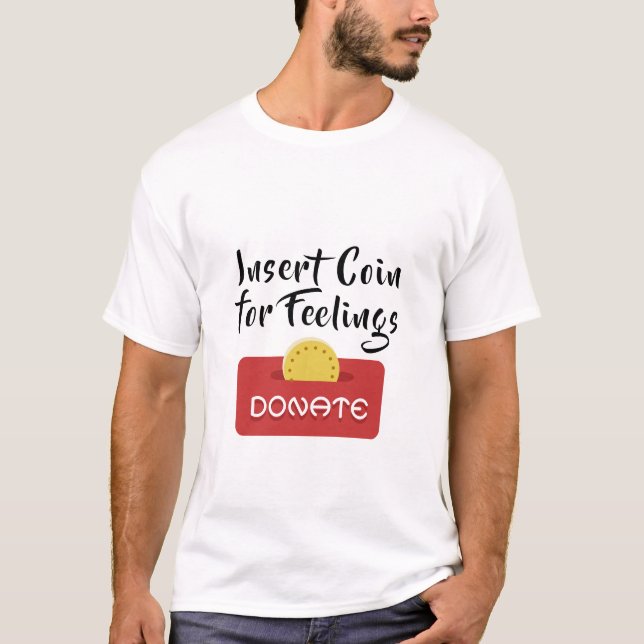 Camiseta Insertar moneda para sentimientos (Anverso)