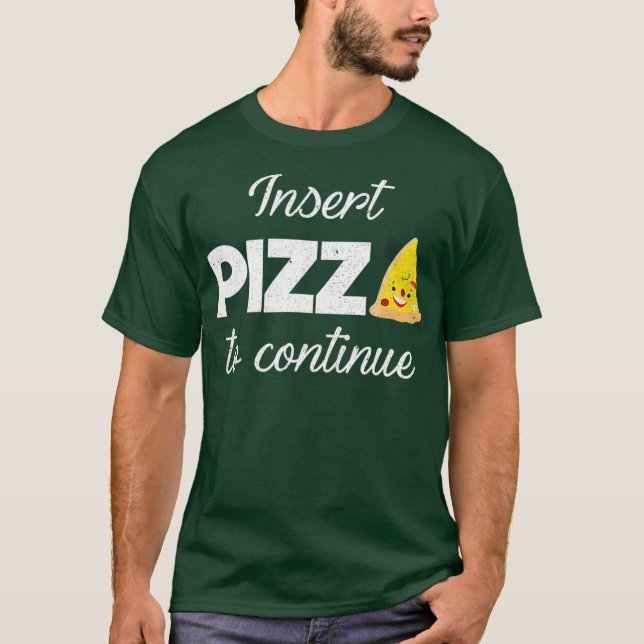 Camiseta Insertar Pizza Para Continuar La Cita De Alimentos (Anverso)