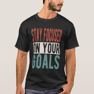Camiseta Inspirador Decir Que Estar Enfocado En Tus Objetiv