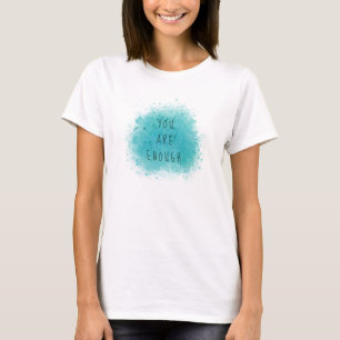 Camiseta Inspirador, eres suficiente simple cita de confirm