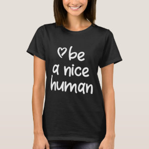 Camiseta Inspirador Ser Un Buen Humano. Actitud positiva