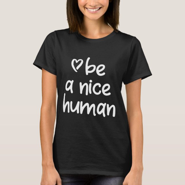 Camiseta Inspirador Ser Un Buen Humano. Actitud positiva (Anverso)