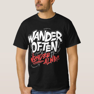 Camiseta Inspirador: Vagar a menudo, maravillarse siempre