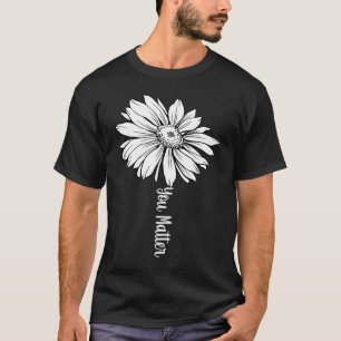 Camiseta Inspiradora Flor Motivacional que importa