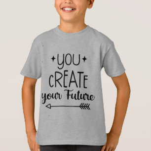 Camiseta inspiradora para niños - Tú creas