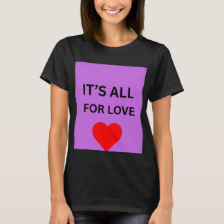 Camiseta Inspiradora Todo es por Amor