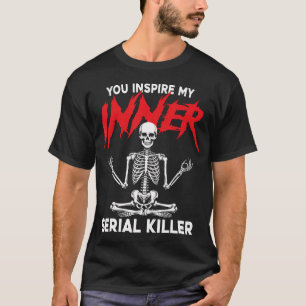 Camiseta Inspiras a Mi Asesino Interior Humor Oscuro Yoga
