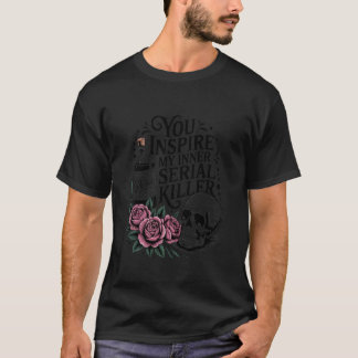 Camiseta Inspiras a mi asesino serial interno Halloween Esp