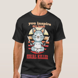 Camiseta Inspiras mi gato y sarcasmo asesino en serie inter