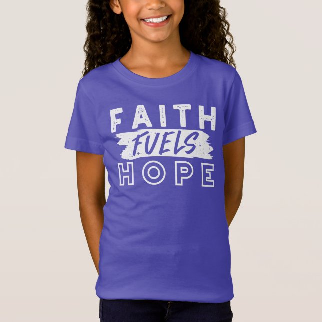 Camiseta Inspirational Faith Quote – Faith Fuels Hope (Anverso)