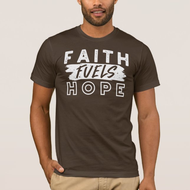 Camiseta Inspirational Faith Quote – Faith Fuels Hope (Anverso)
