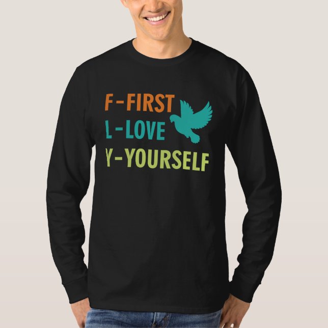 Camiseta Inspirational  First Love Yourself  Motivational Q (Anverso)