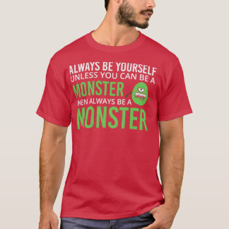 Camiseta Inspirational Quotes Always Be Yourself Monster 2