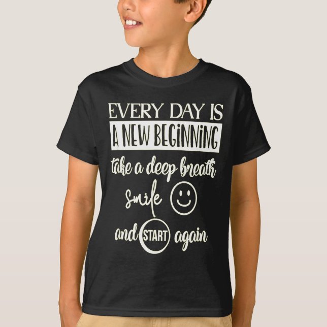 Camiseta Insrational Everyday Is A New Beginning Sarcasm Te (Anverso)