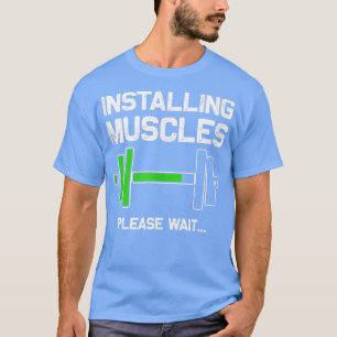Camiseta Instalación de Músculos Cargando Por Favor Espere