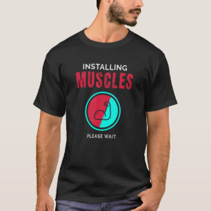 Camiseta Instalación de Músculos Por Favor Espere Trabajo D