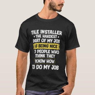 Camiseta Instalador de mosaicos La parte más difícil de mi