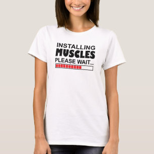 Camiseta Instalando los músculos satisfaga esperan las